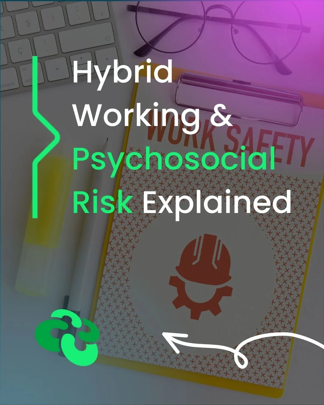 Hybrid Working & Psychosocial Risk Explained